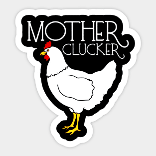 Mother Clucker Sticker